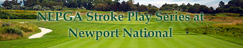 NEPGA Stroke Series Play At Newport National 2020